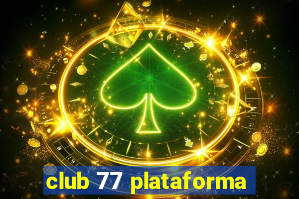 club 77 plataforma